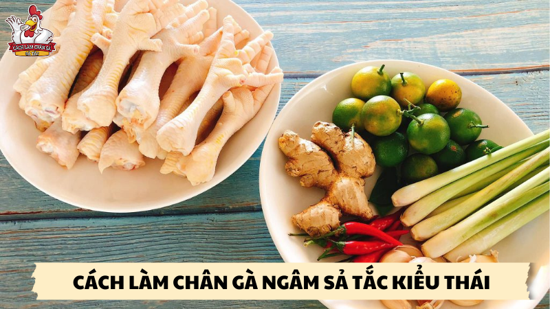 cách làm chân gà ngâm sả tắc kiểu thái